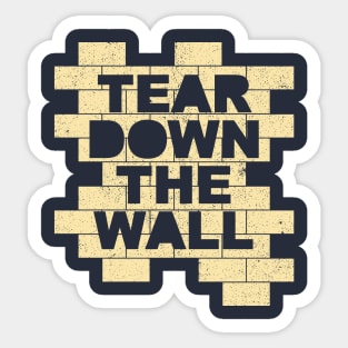 Tear Down The Wall Sticker